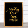 Worry Less Live Quote Print Black & Gold Wall Art Picture