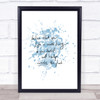 Worth Living Inspirational Quote Print Blue Watercolour Poster