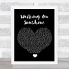 Katrina And The Waves Walking On Sunshine Black Heart Song Lyric Quote Music Print