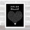 Jagged Edge Let's Get Married Black Heart Song Lyric Quote Music Print