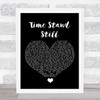 Rush Time Stand Still Black Heart Song Lyric Quote Music Print