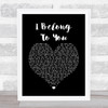 Brandi Carlile I Belong To You Black Heart Song Lyric Quote Music Print