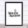 You Are Awesome Quote Print Poster Typography Word Art Picture You Are Awesome Quote Print Poster Typography Word Art Picture
