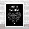 Water Liars Let It Breathe Black Heart Song Lyric Quote Music Print