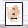 You Are Enough Quote Print Watercolour Wall Art