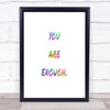You Are Enough Rainbow Quote Print