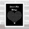 John Legend Love Me Now Black Heart Song Lyric Quote Music Print