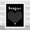 The Hunna Bonfire Black Heart Song Lyric Quote Music Print