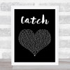 Brett Young Catch Black Heart Song Lyric Quote Music Print