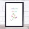You Become What You Believe Rainbow Quote Print