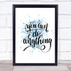 You Can Do Anything Inspirational Quote Print Blue Watercolour Poster