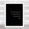 Road To Success Quote Print Black & White