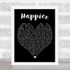 Happier Ed Sheeran Black Heart Quote Song Lyric Print