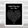 Whitney Houston I Will Always Love You Black Heart Song Lyric Quote Print
