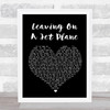 John Denver Leaving On A Jet Plane Black Heart Song Lyric Quote Print