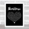 Lady Gaga & Bradley Cooper Shallow Black Heart Song Lyric Quote Print