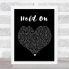 Michael Buble Hold On Black Heart Song Lyric Quote Print