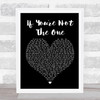 Daniel Bedingfield If You're Not The One Black Heart Song Lyric Print