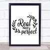 Real Not Perfect Quote Typogrophy Wall Art Print