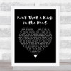 Dean Martin Ain't That a Kick in the Head Black Heart Song Lyric Print