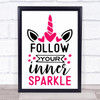 Unicorn Follow Your Inner Sparkle Quote Typogrophy Wall Art Print Unicorn Follow Your Inner Sparkle Quote Typogrophy Wall Art Print
