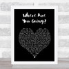 Dave Matthews Band Where Are You Going Black Heart Song Lyric Print