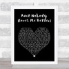 Felix Jaehn Ain't Nobody (Loves Me Better) Black Heart Song Lyric Print