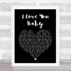 Frank Sinatra I Love You Baby Black Heart Song Lyric Print