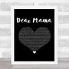 2Pac Dear Mama Black Heart Song Lyric Print