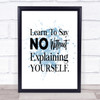 Say No Inspirational Quote Print Blue Watercolour Poster