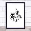 Good Morning To You Quote Print Poster Typography Word Art Picture