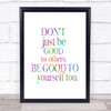 Good To Yourself Rainbow Quote Print