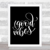 Good Vibes Quote Print Black & White