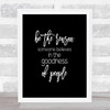 Goodness Of People Quote Print Black & White