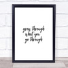 Grow Through Quote Print Poster Typography Word Art Picture