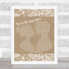Chicago You're The Inspiration Burlap & Lace Song Lyric Quote Print