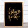 Happiness Is Family Quote Print Black & Gold Wall Art Picture