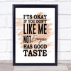 Has Good Taste Quote Print Watercolour Wall Art