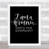 I Am Woman Quote Print Black & White