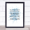 I Learn Inspirational Quote Print Blue Watercolour Poster