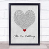 Athena Cage All Or Nothing Grey Heart Song Lyric Wall Art Print