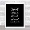 If You Don't Sacrifice Quote Print Black & White