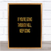 If Your Going Through Hell Keep Going Quote Print Poster Word Art Picture If Your Going Through Hell Keep Going Quote Print Poster Word Art Picture