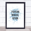 If Your Going Through Hell Keep Going Quote Print Word Art Picture If Your Going Through Hell Keep Going Quote Print Word Art Picture