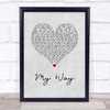 Frank Sinatra My Way Grey Heart Song Lyric Quote Print