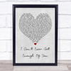 Darren Hayes I Can't Ever Get Enough Of You Grey Heart Song Lyric Quote Print
