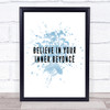 Inner Beyonce Inspirational Quote Print Blue Watercolour Poster