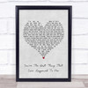 You're The Best Thing That Ever Happened To Me Grey Heart Song Lyric Print