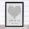 Justin Timberlake Until The End Of Time Grey Heart Quote Song Lyric Print