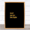 Invent Your Own Next Chapter Quote Print Black & Gold Wall Art Picture